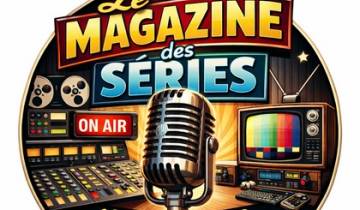 Le Magazine des Séries : 4 avril 2026